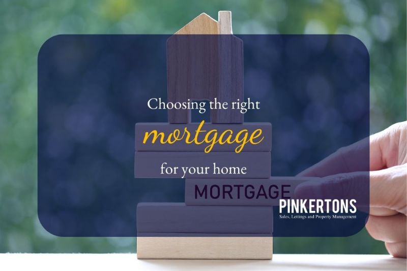 Choosing the right mortgage for your home